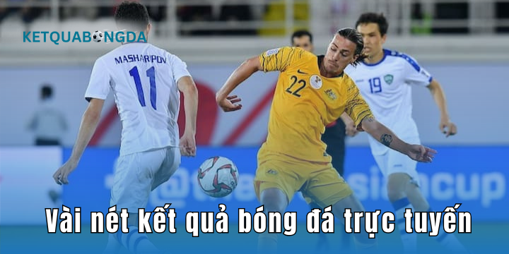 Thông tin khái quát về KQBD trực tuyến hôm nay